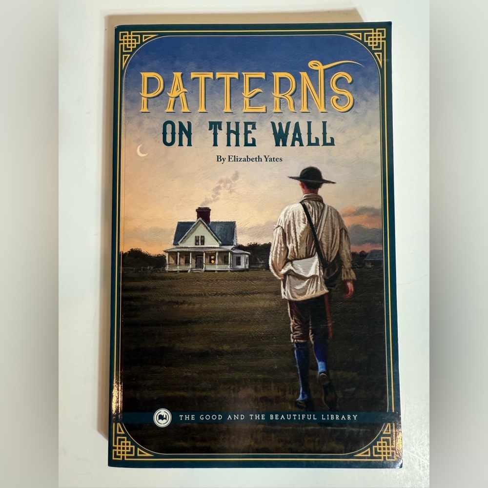 The Good And The Beautiful Patterns on the Wall Paperback Yates Level 8